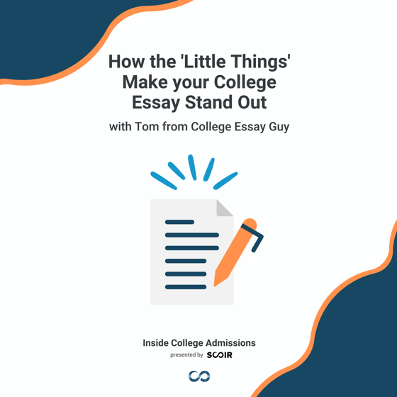 podcast-recap-how-the-little-things-make-your-college-essay-stand-out